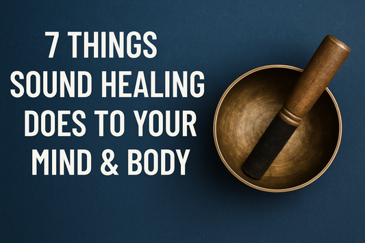 7 Things Sound Healing Does to Your Mind & Body