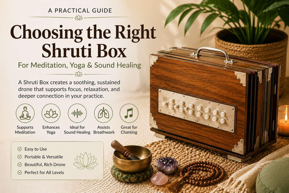 Choosing the Right Shruti Box for Meditation, Yoga, and Sound Healing
