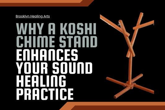 Why a Koshi Chime Stand Enhances Your Sound Healing Practice