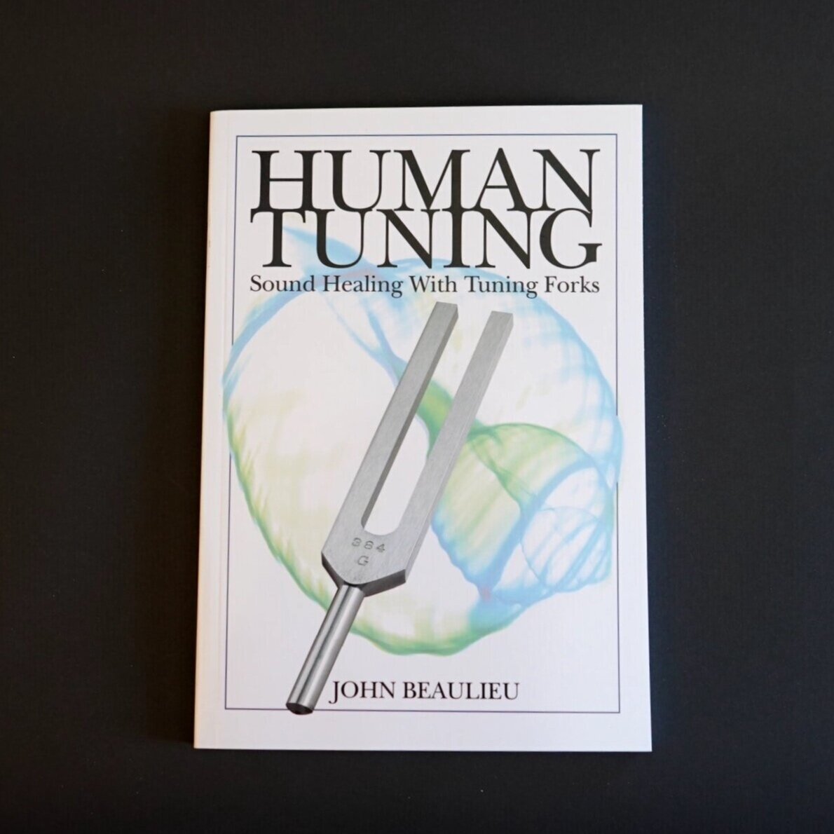 Human Tuning by Dr. John Beaulieu